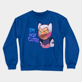 I'm not cute Crewneck Sweatshirt